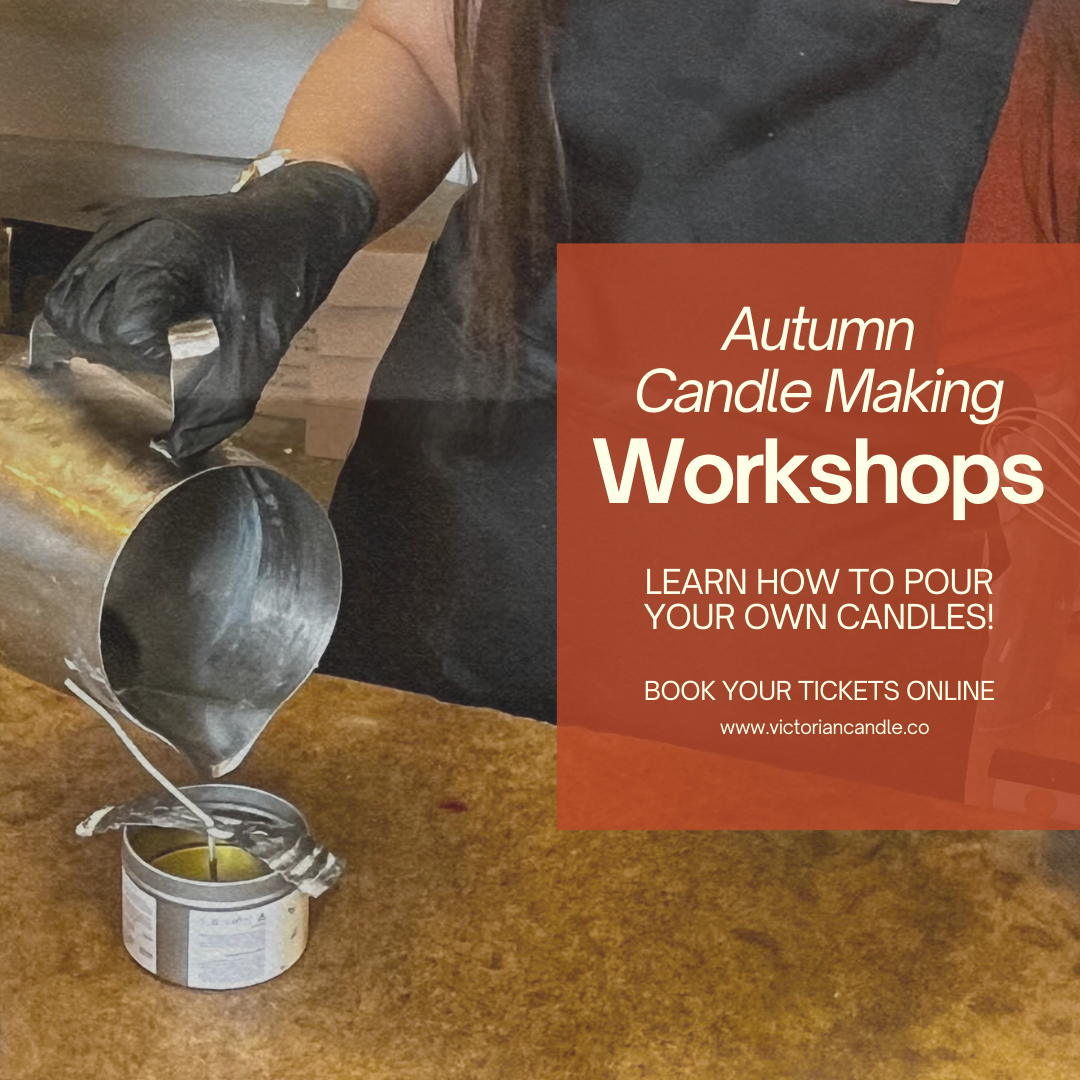 A person is pouring wax into a tin can on a wooden table. Text overlay reads: Candle Making Workshops by The Victorian Candle Co. Learn how to pour your own candles! Book your tickets online at www.victoriancandle.co.